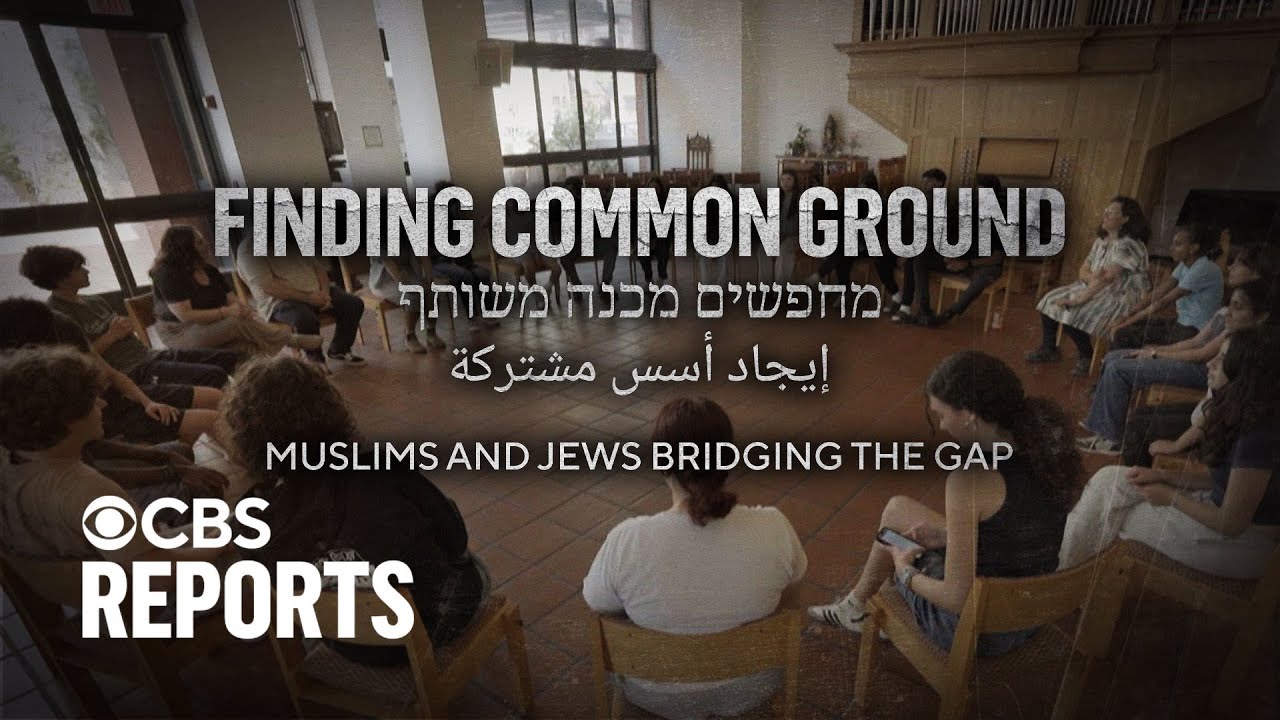 Finding Common Ground Muslims and Jews Bridging the Gap CBS Reports